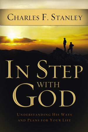 In Step With God: Understanding His Ways and Plans for Your Life,Used