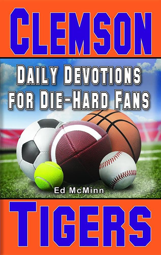 Daily Devotions For Diehard Fans Clemson Tigers,New