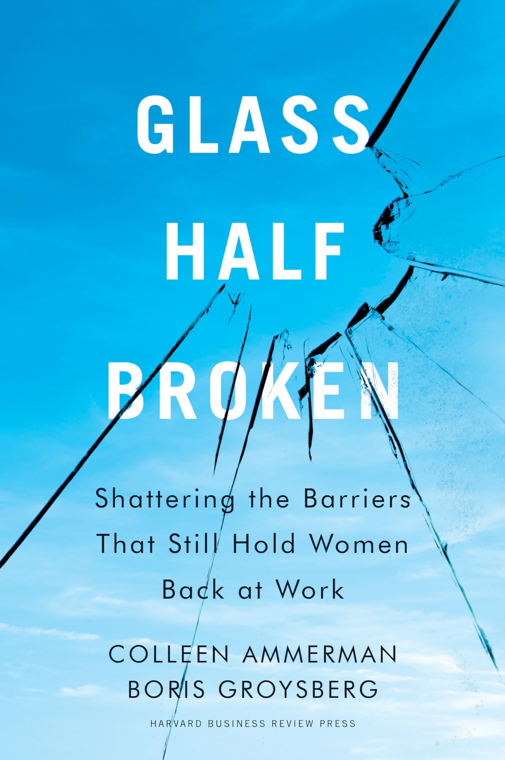 Glass HalfBroken: Shattering the Barriers That Still Hold Women Back at Work,Used