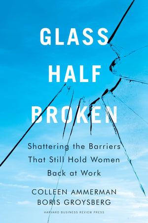 Glass HalfBroken: Shattering the Barriers That Still Hold Women Back at Work,Used