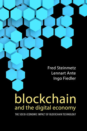 Blockchain and the Digital Economy: The SocioEconomic Impact of Blockchain Technology (The Economy: Key Ideas),Used