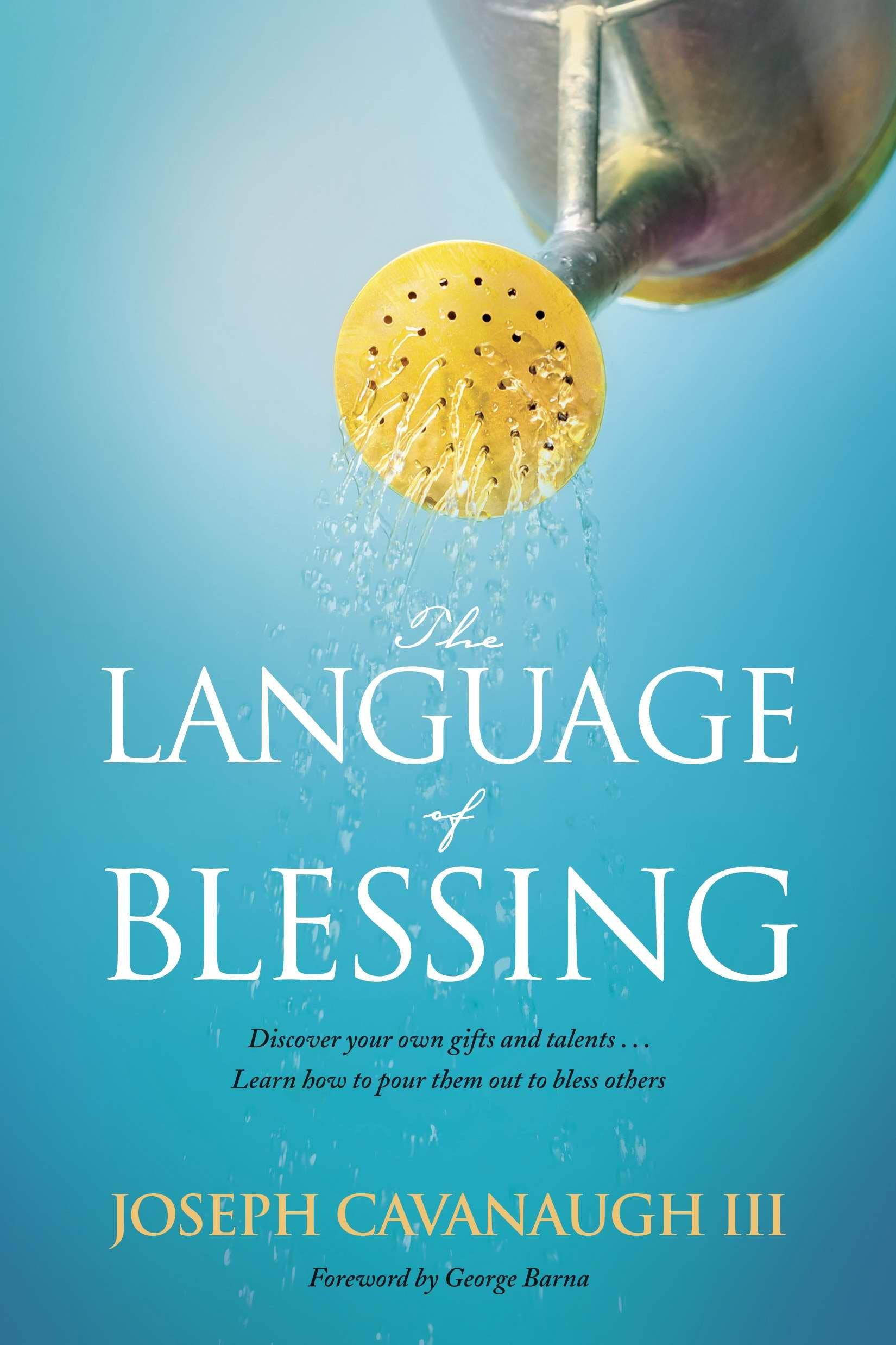The Language of Blessing: Discover Your Own Gifts and Talents . . . Learn How to Pour Them Out to Bless Others,Used