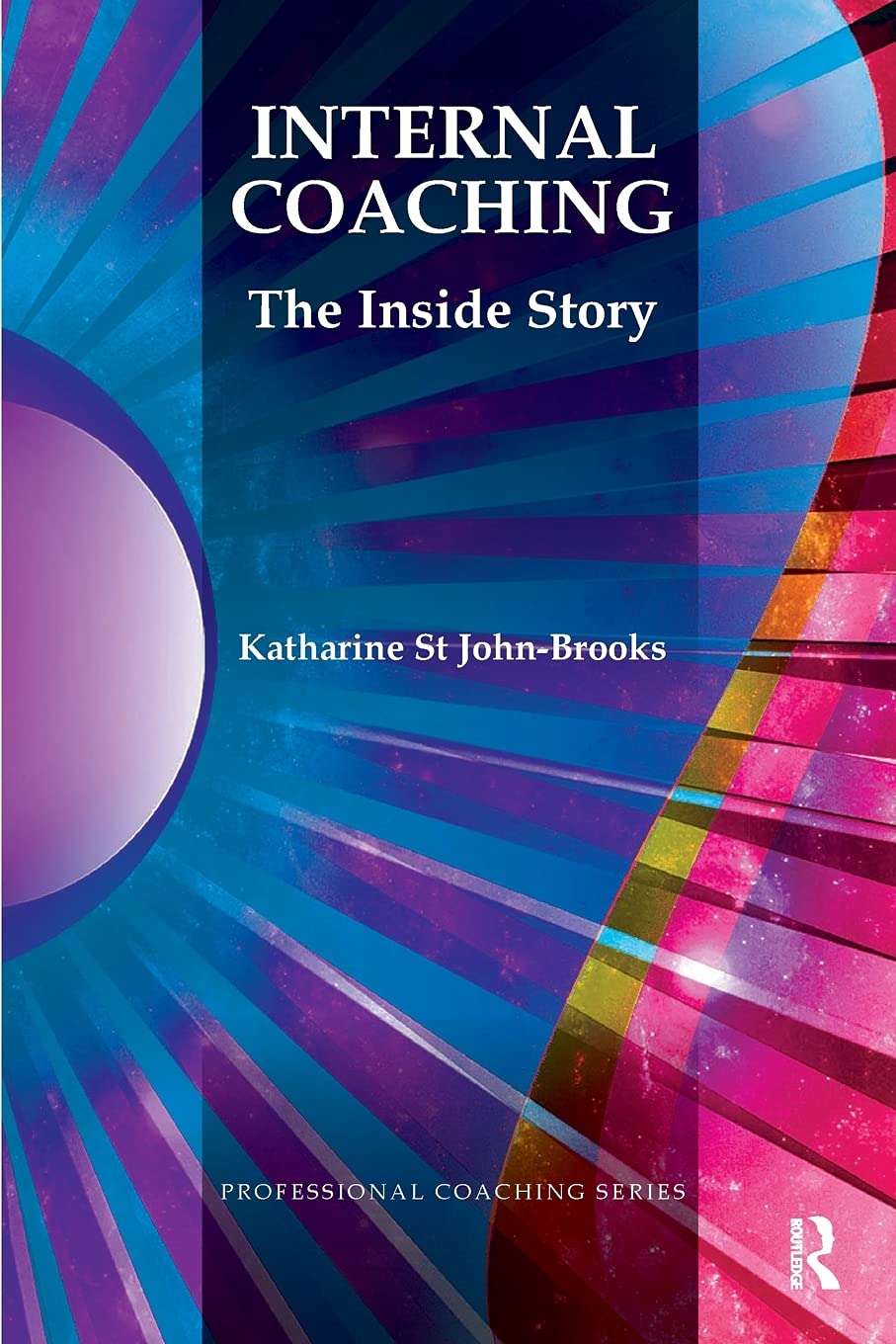Internal Coaching: The Inside Story (The Professional Coaching Series),Used