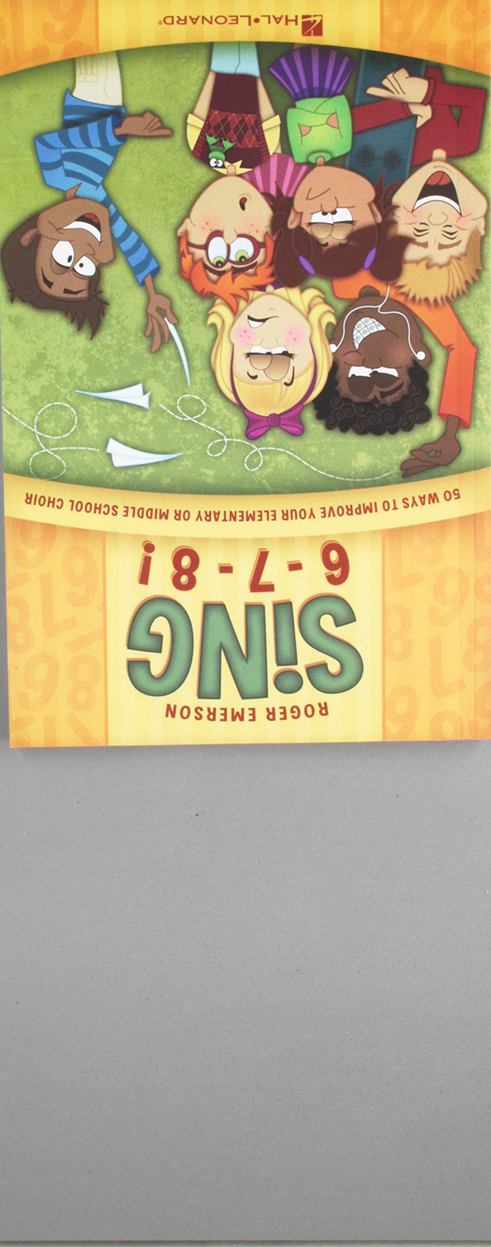 Sing 678!: Fifty Ways to Improve Your Elementary or Middle School Choir,Used