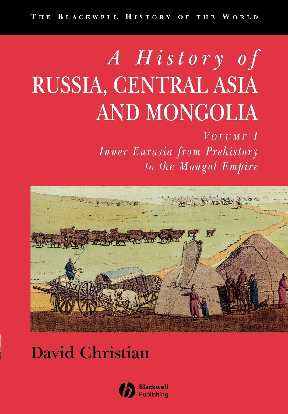 A History of Russia, Central Asia and Mongolia, Vol. 1: Inner Eurasia from Prehistory to the Mongol Empire,New