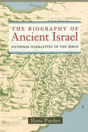 The Biography of Ancient Israel: National Narratives in the Bible,Used