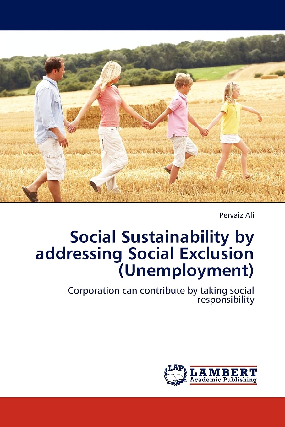 Social Sustainability by addressing Social Exclusion (Unemployment): Corporation can contribute by taking social responsibility,Used