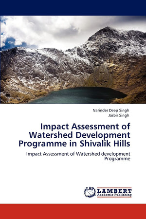 Impact Assessment of Watershed Development Programme in Shivalik Hills: Impact Assessment of Watershed development Programme,Used