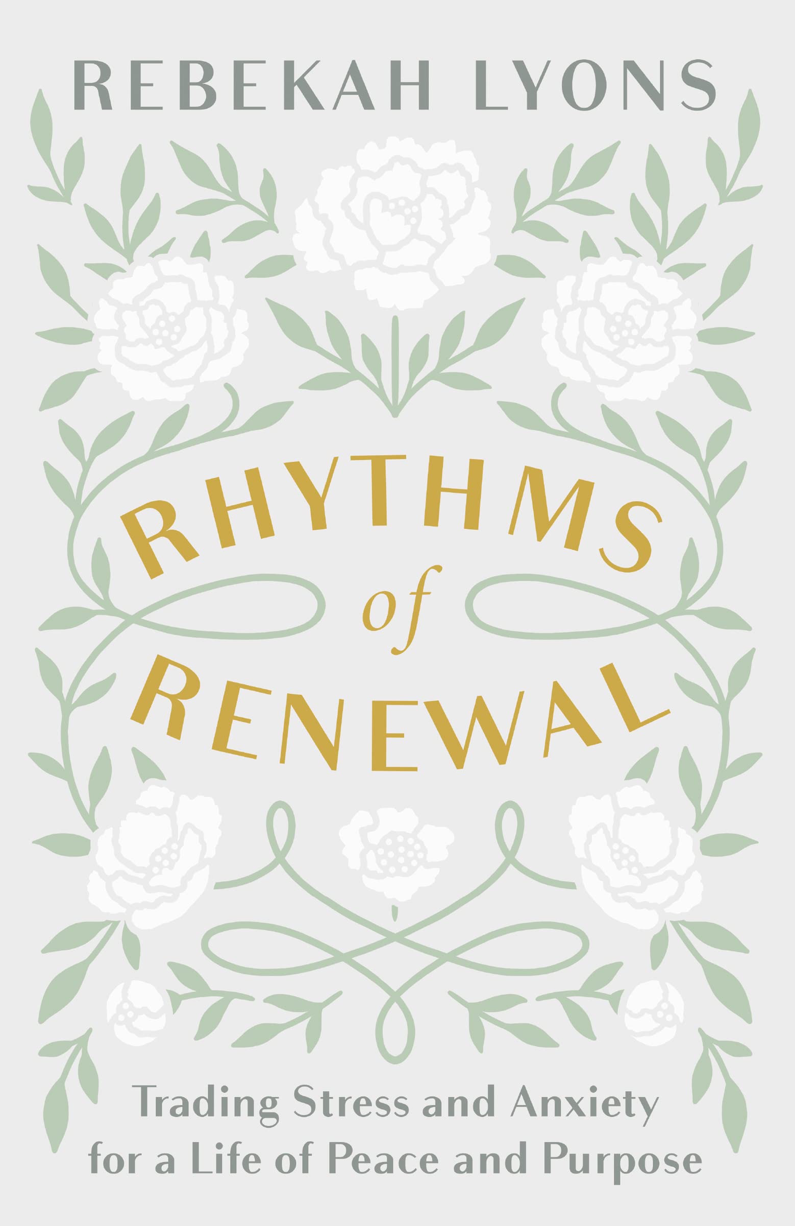 Rhythms of Renewal: Trading Stress and Anxiety for a Life of Peace and Purpose,Used