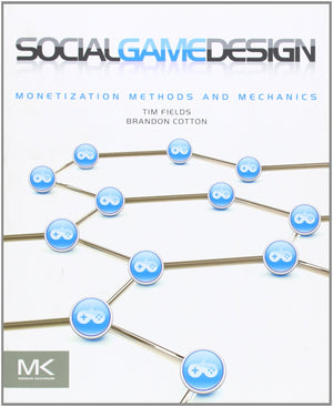 Social Game Design: Monetization Methods and Mechanics,Used