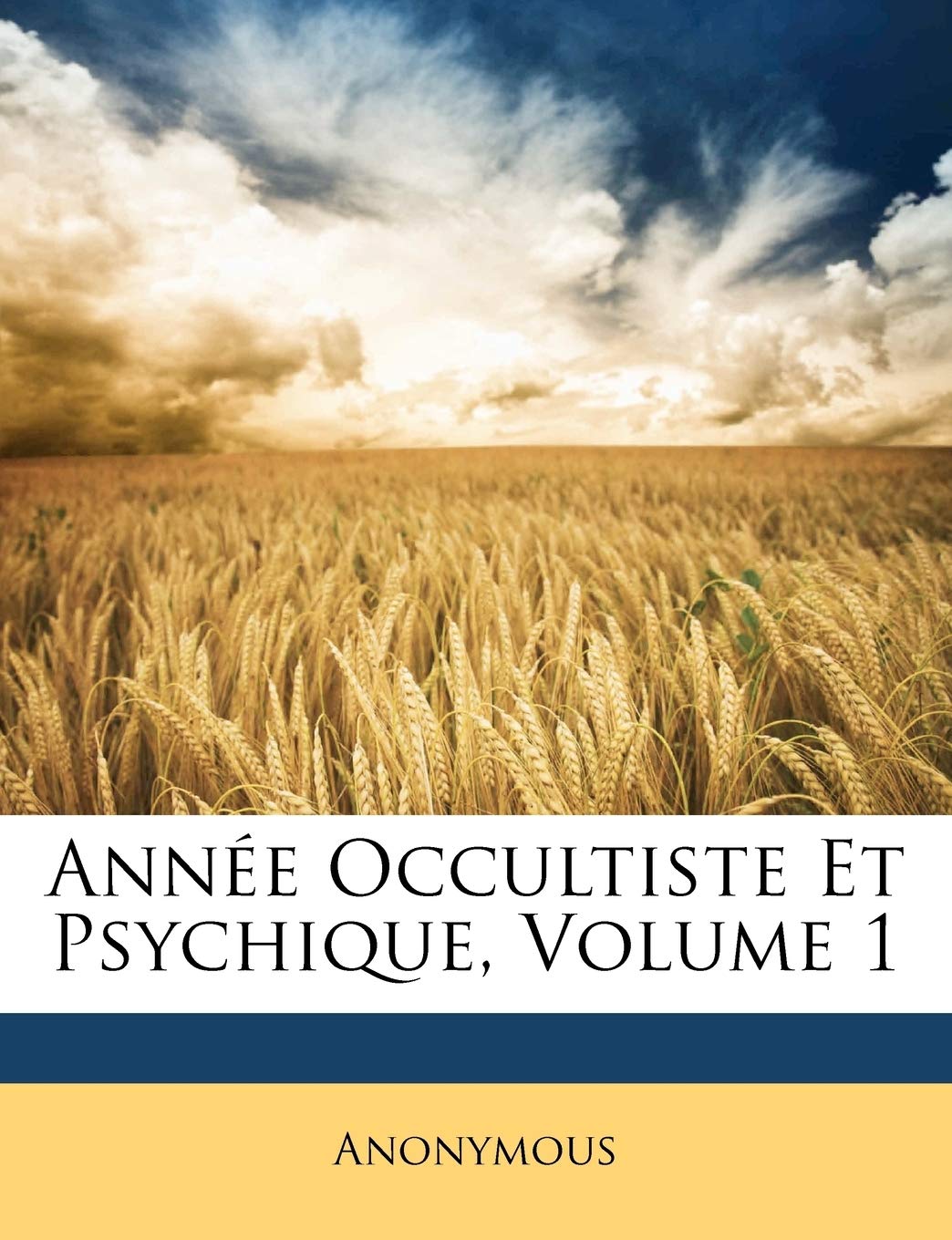 Annee Occultiste Et Psychique, Volume 1 (English and Swedish Edition),New
