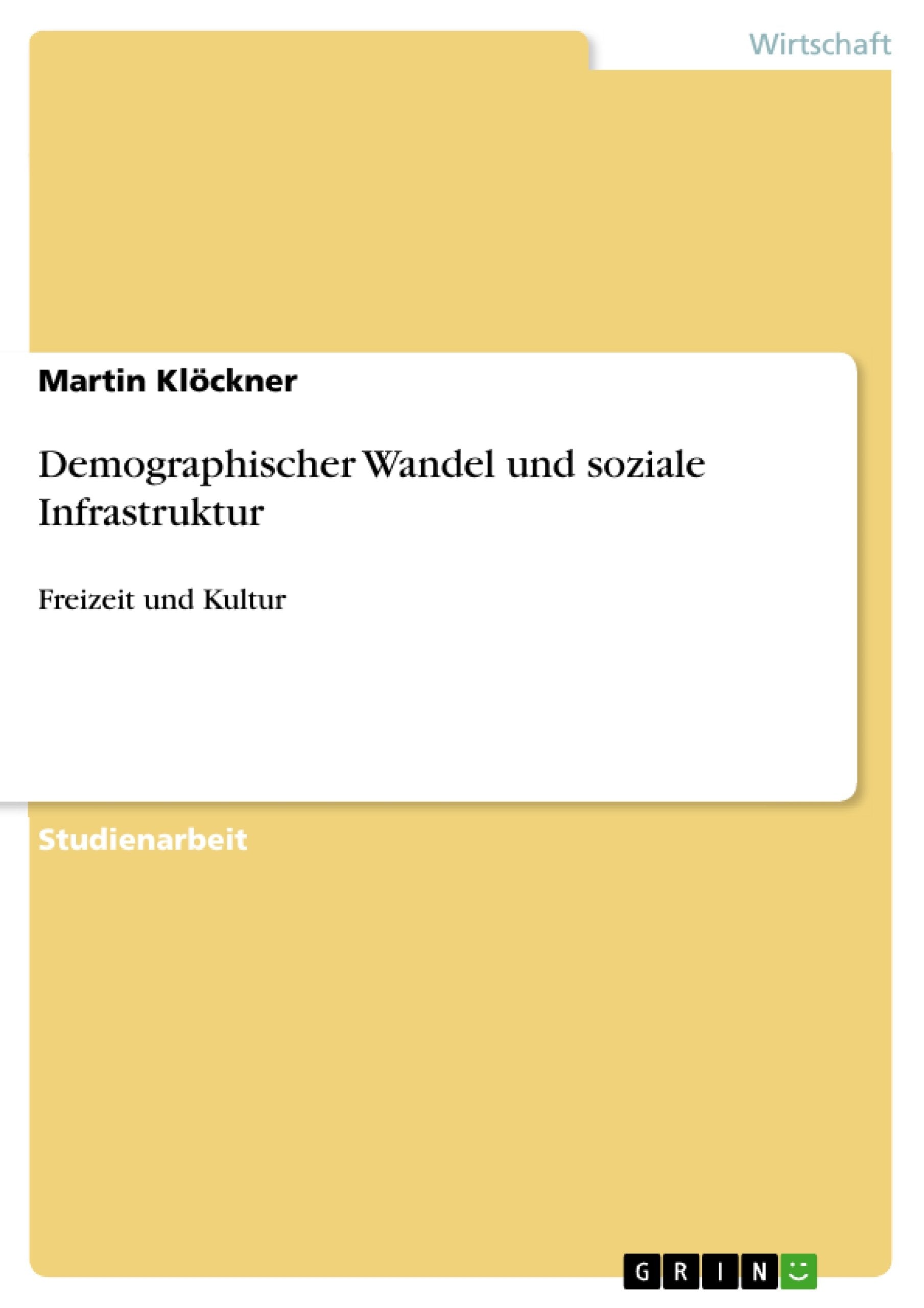 Demographischer Wandel Und Soziale Infrastruktur: Freizeit Und Kultur (German Edition),Used