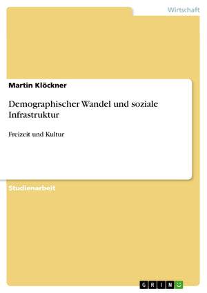 Demographischer Wandel Und Soziale Infrastruktur: Freizeit Und Kultur (German Edition),Used