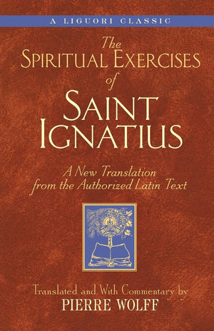 The Spiritual Exercises of Saint Ignatius: A New Translation from the Authorized Latin Text (A Triumph Classic),New