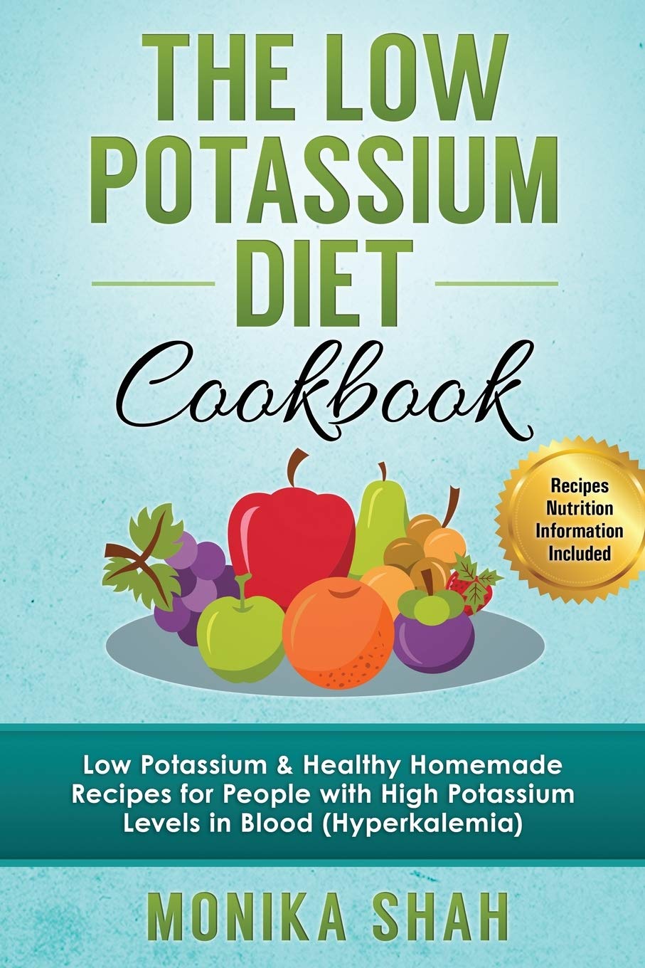 Low Potassium Diet Cookbook: 85 Low Potassium & Healthy Homemade Recipes for People with High Potassium Levels in Blood (Hyperka,Used