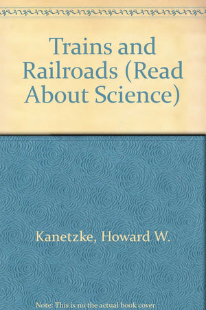 Trains and Railroads (Read About Science),Used