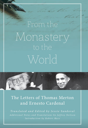 From the Monastery to the World: The Letters of Thomas Merton and Ernesto Cardenal,Used