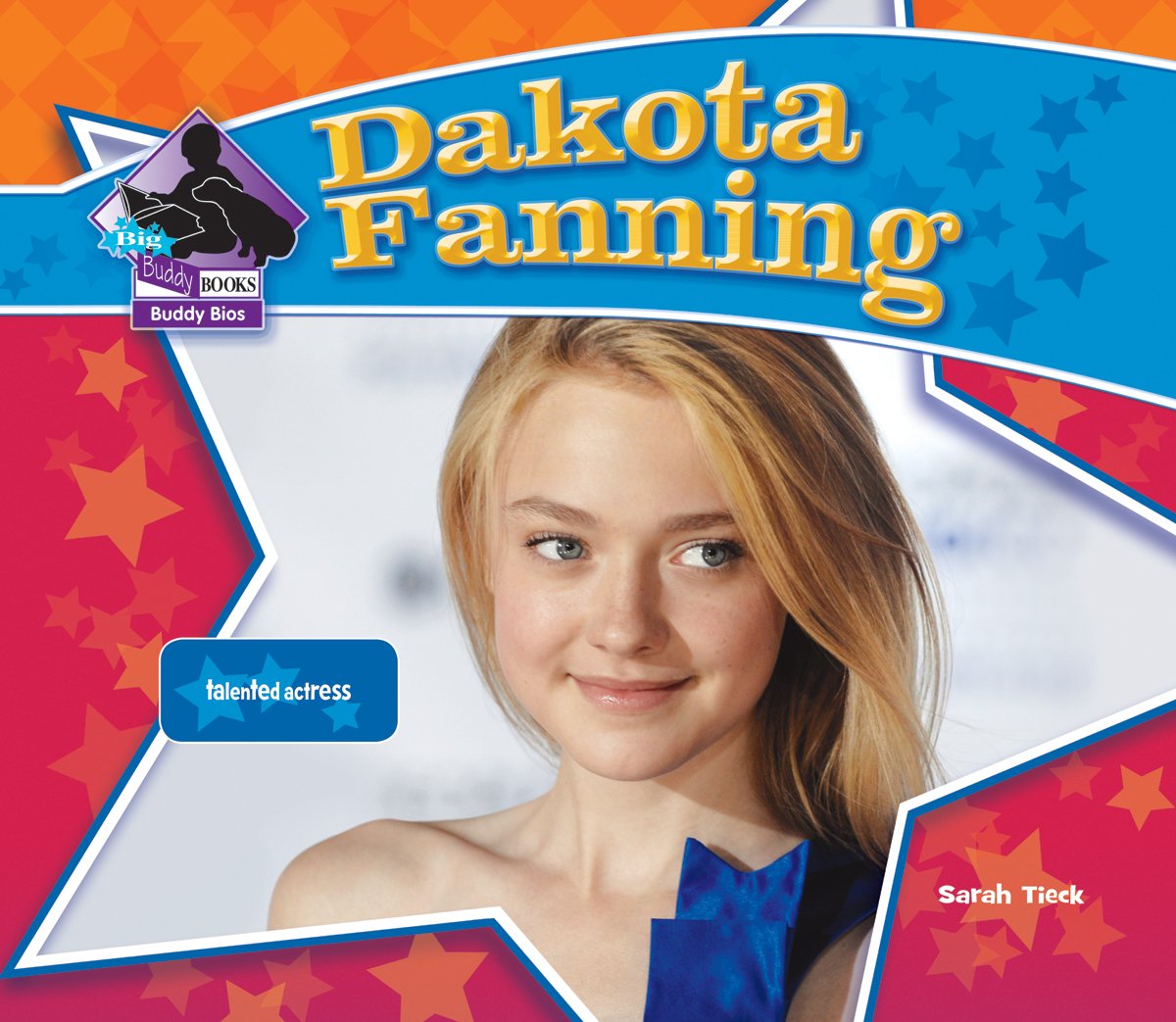 Dakota Fanning: Talented Actress (Big Buddy Biographies),Used