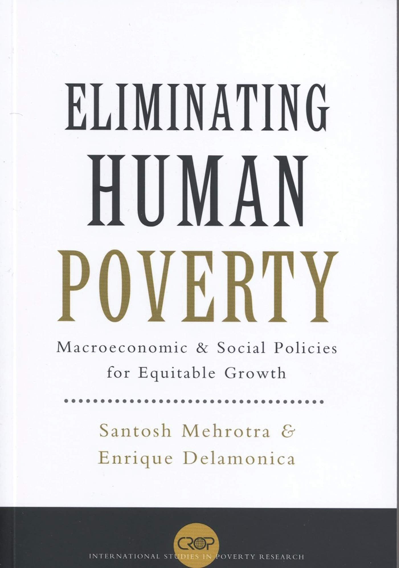 Eliminating Human Poverty: Macroeconomic and Social Policies for Equitable Growth (International Studies in Poverty Research),Used