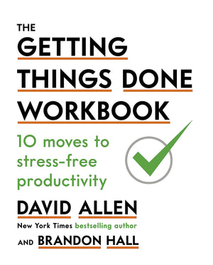 The Getting Things Done Workbook: 10 Moves To Stressfree Productivity-new