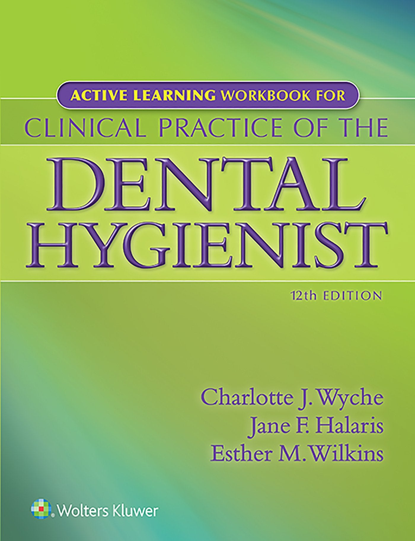Active Learning Workbook for Clinical Practice of the Dental Hygienist,Used