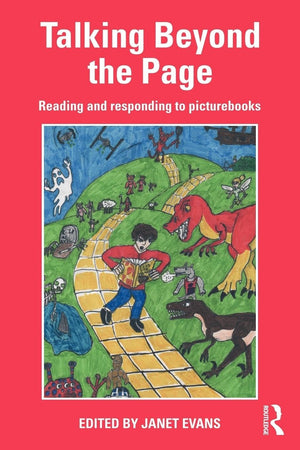 Talking Beyond the Page: Reading and Responding to Picturebooks,New