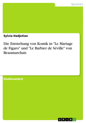 Die Entstehung Von Komik In Le Mariage De Figaro Und Le Barbier De Sville Von Beaumarchais (German Edition),Used