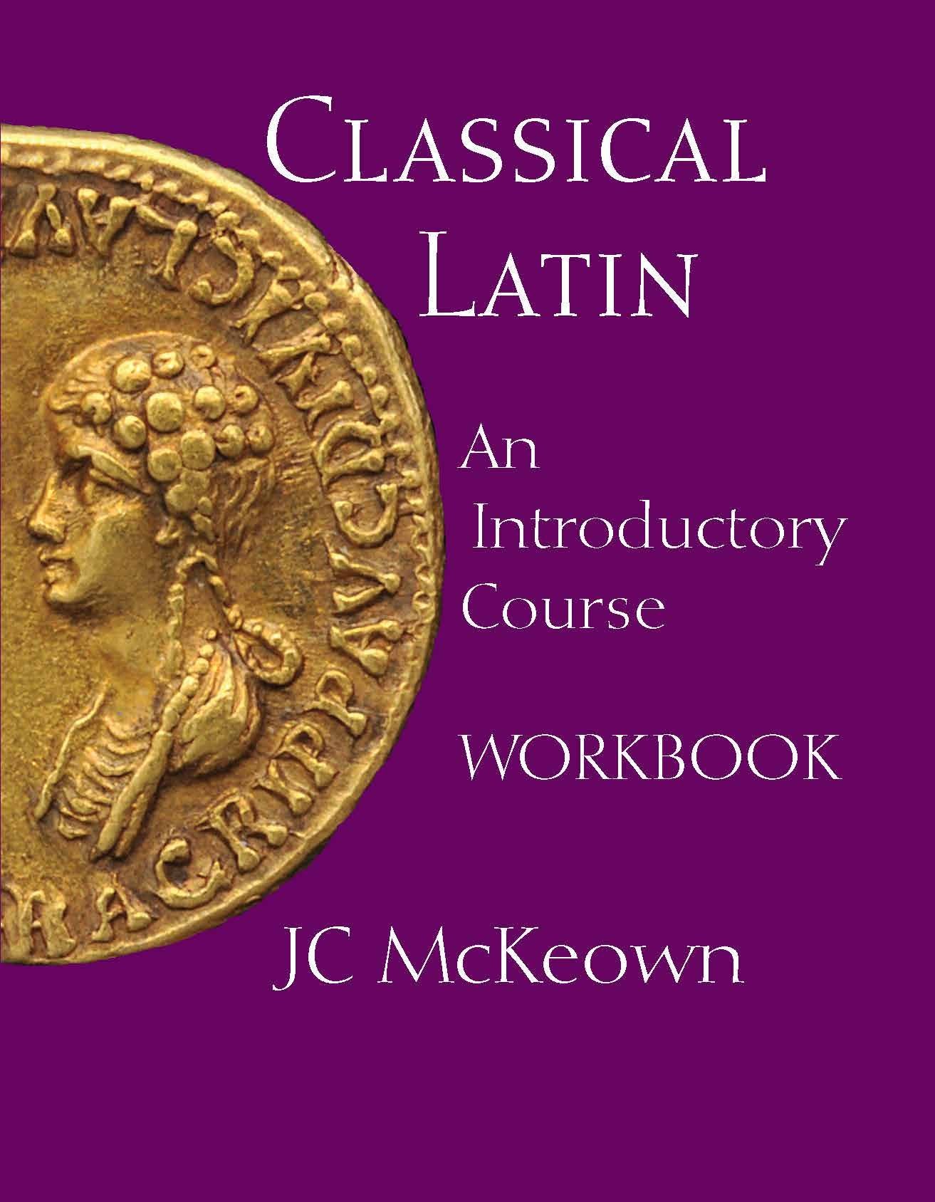 Classical Latin: An Introductory Course Workbook (English and Latin Edition),Used