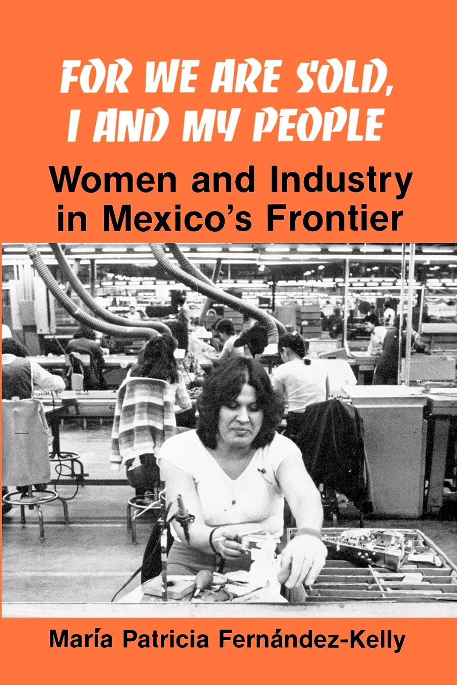 For We Are Sold, I And My People (Suny Series In The Anthropology Of Work): Women And Industry In Mexico'S Frontier,Used