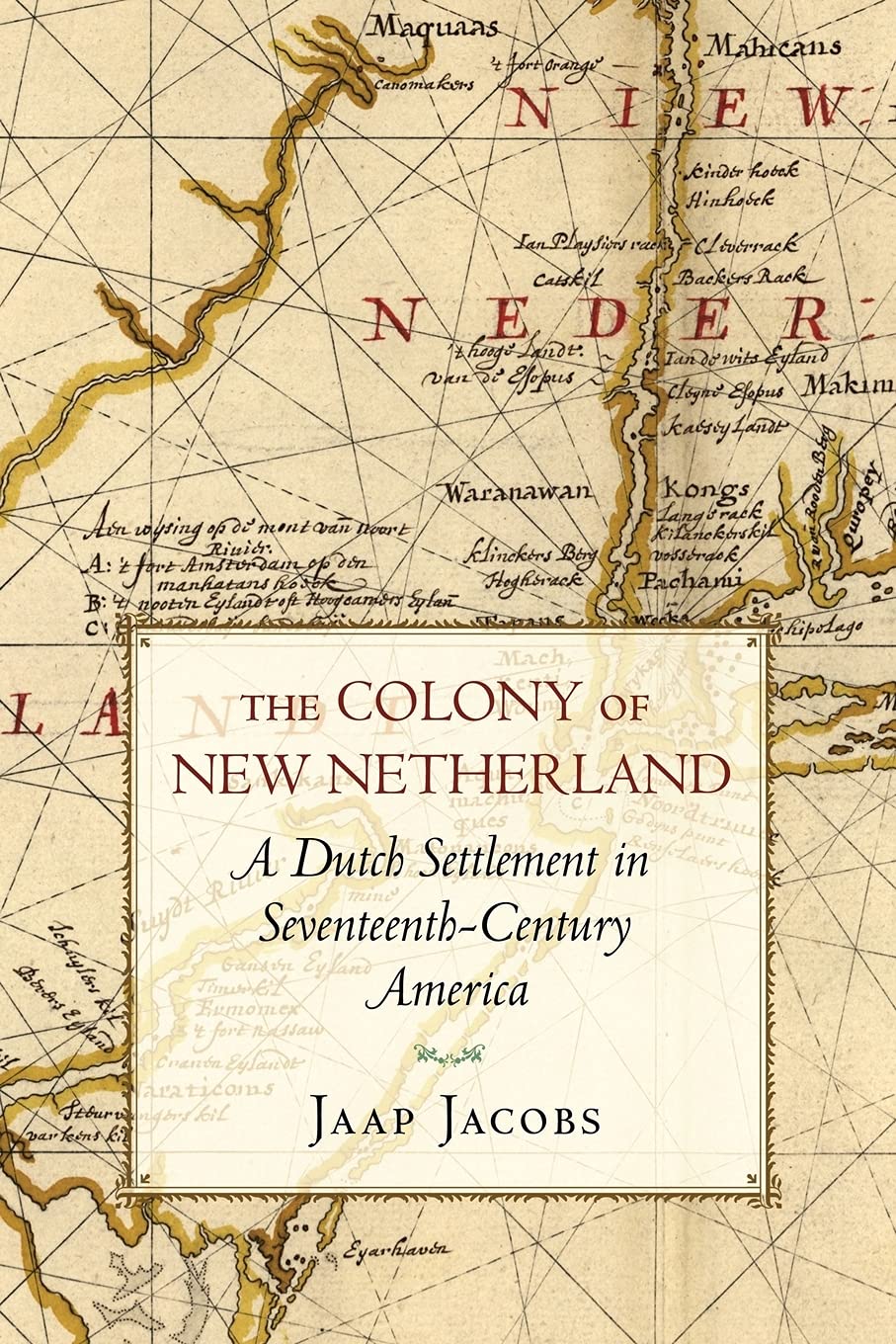 The Colony of New Netherland: A Dutch Settlement in SeventeenthCentury America (Cornell Paperbacks),Used