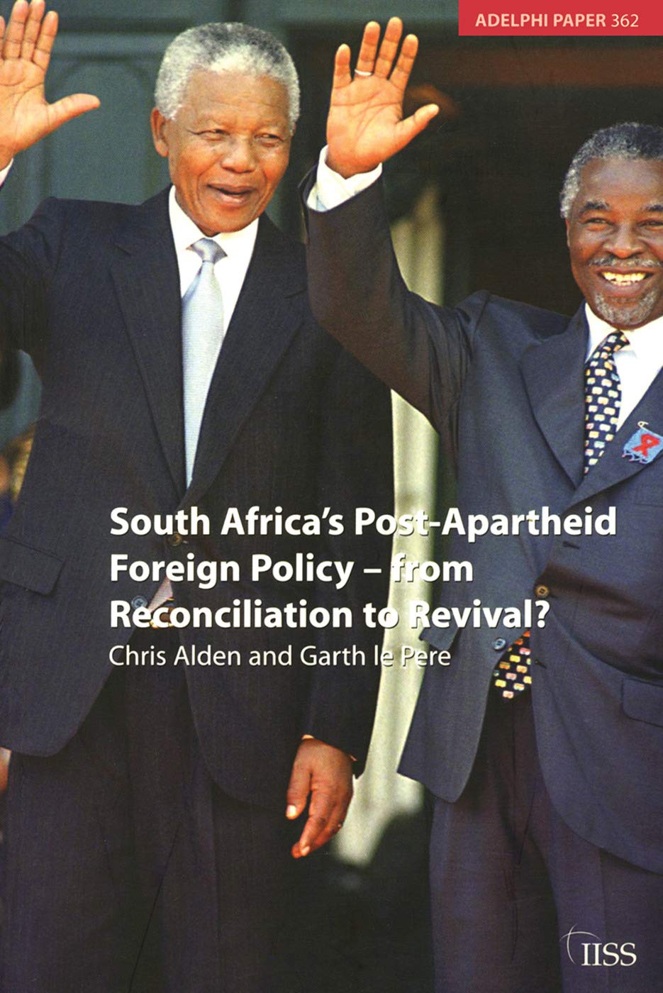 South Africa's Post Apartheid Foreign Policy: From Reconciliation to Revival? (Adelphi series),Used