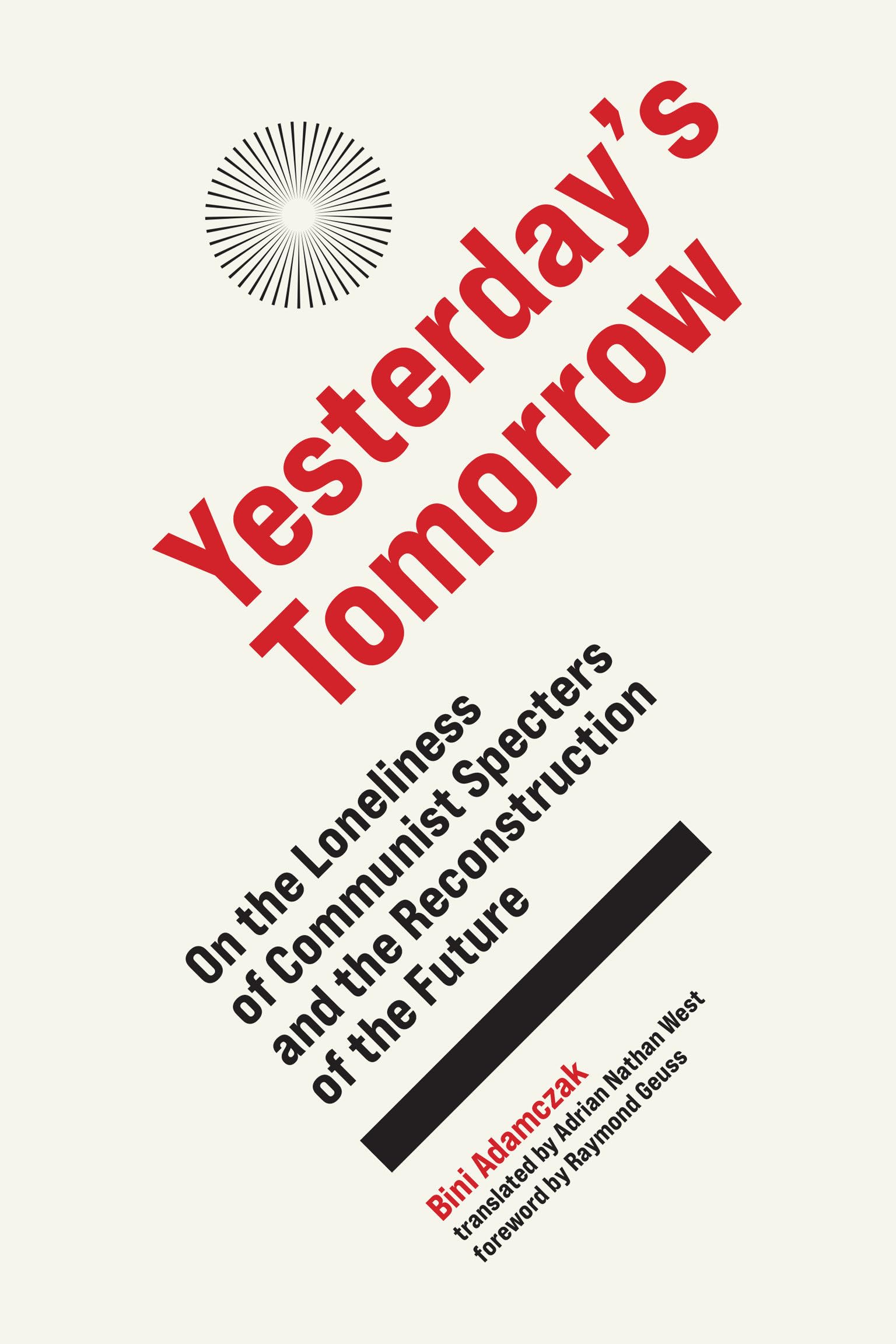 Yesterday's Tomorrow: On the Loneliness of Communist Specters and the Reconstruction of the Future,Used