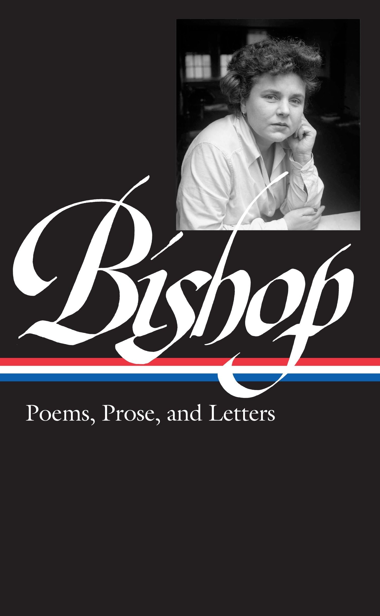 Elizabeth Bishop: Poems, Prose, And Letters (Loa #180) (Library Of America)