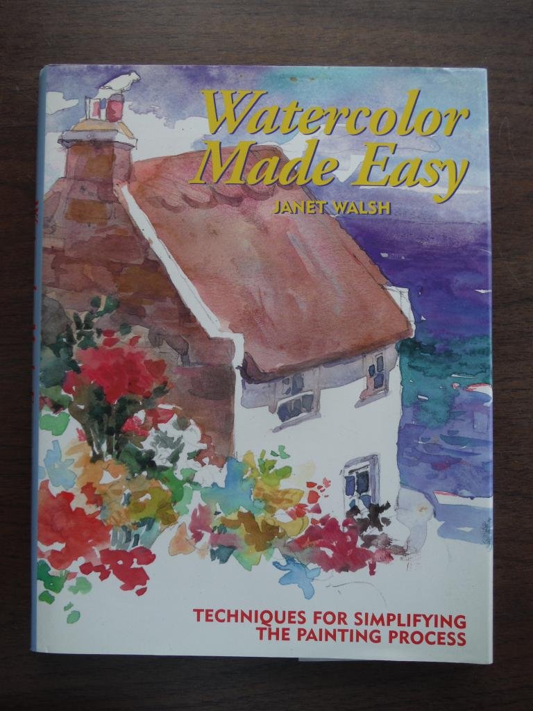 Watercolor Made Easy: Techniques for Simplifying the Painting Process,Used