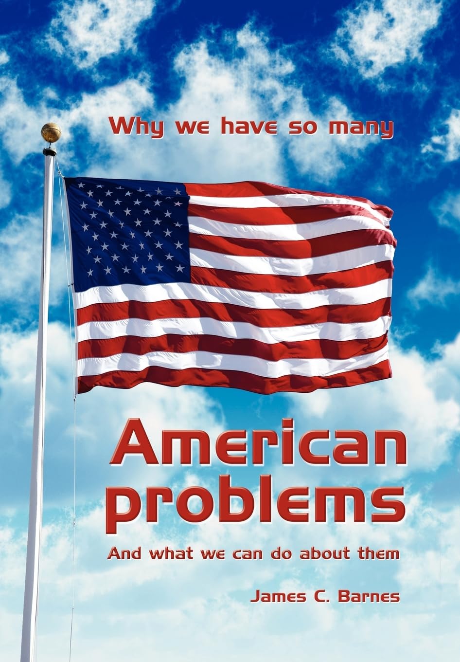 Why we have so many American problems: And what we can do about them,Used