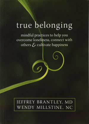 True Belonging: Mindful Practices to Help You Overcome Loneliness, Connect with Others, and Cultivate Happiness,Used