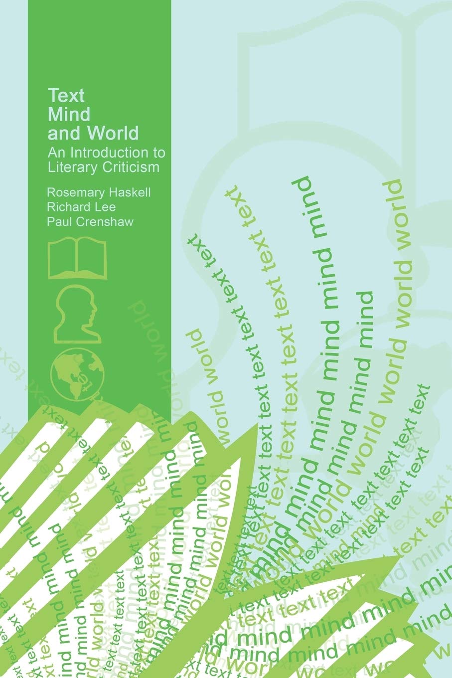 Text, Mind And World: An Introduction to Literary Criticism,Used