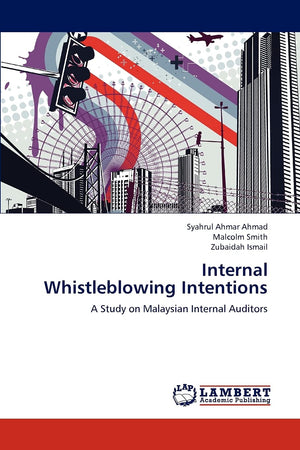 Internal Whistleblowing Intentions: A Study on Malaysian Internal Auditors,Used