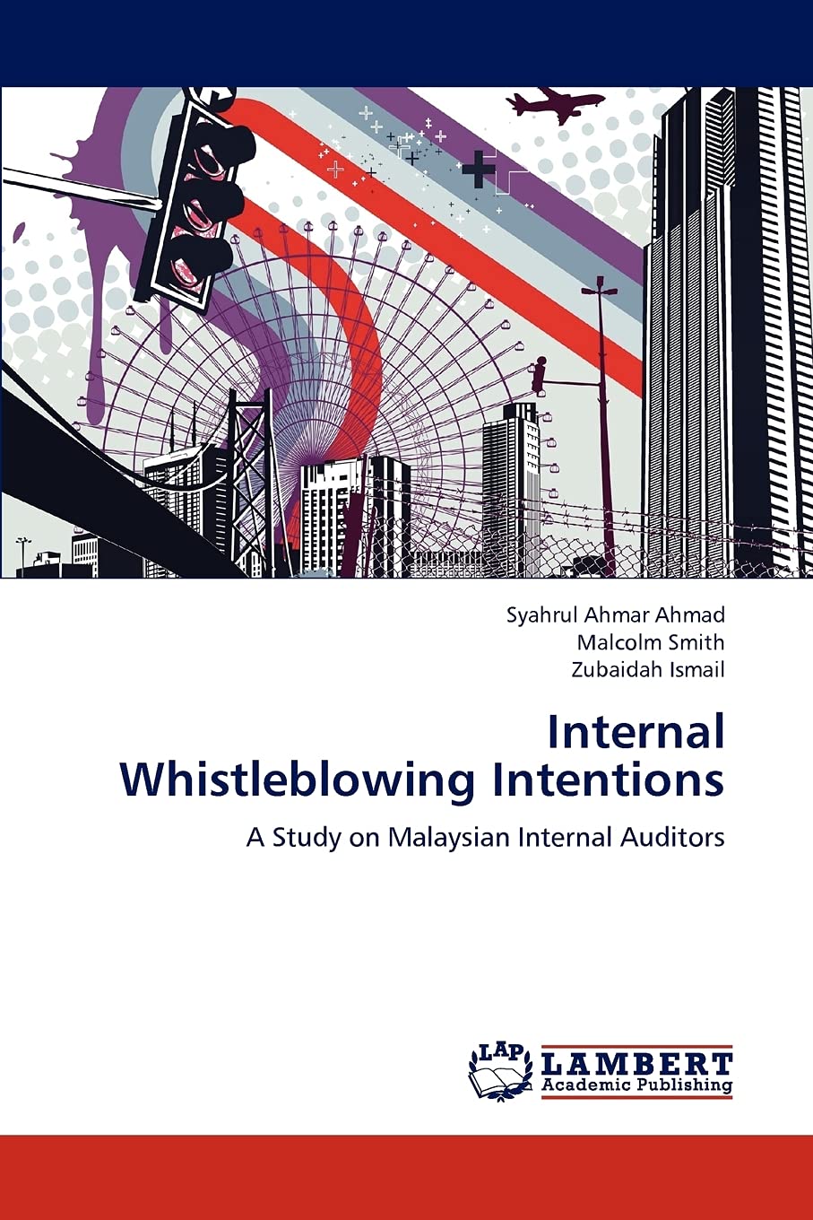 Internal Whistleblowing Intentions: A Study on Malaysian Internal Auditors,Used