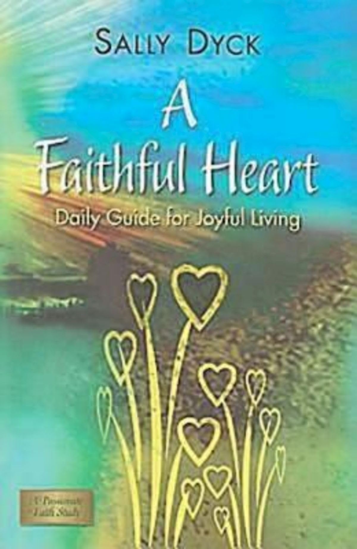 A Faithful Heart: Daily Guide for Joyful Living,New
