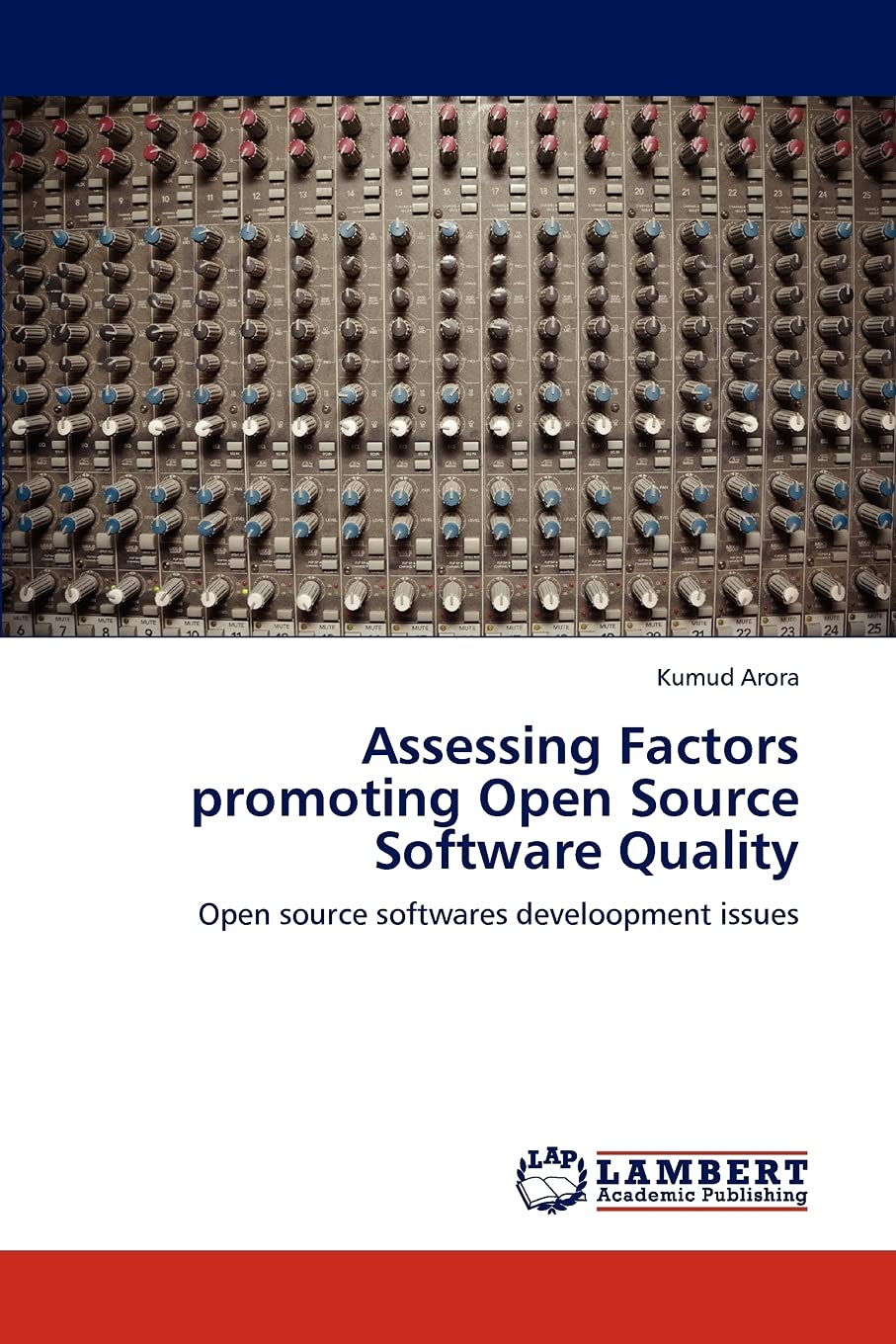 Assessing Factors promoting Open Source Software Quality: Open source softwares develoopment issues,Used