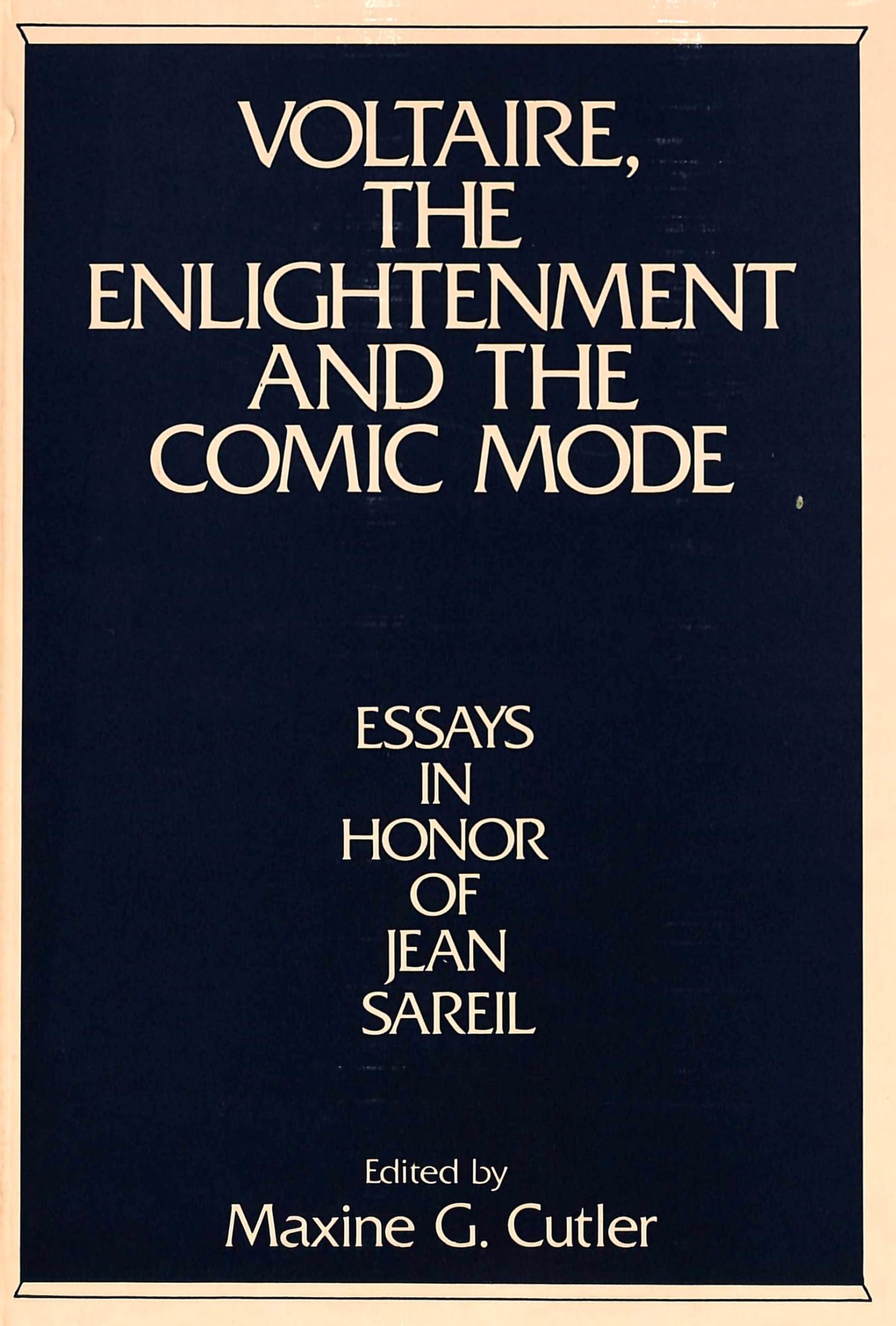 Voltaire, the Enlightenment and the Comic Mode: Essays in Honor of Jean Sareil,Used