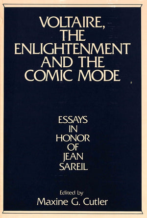 Voltaire, the Enlightenment and the Comic Mode: Essays in Honor of Jean Sareil,Used