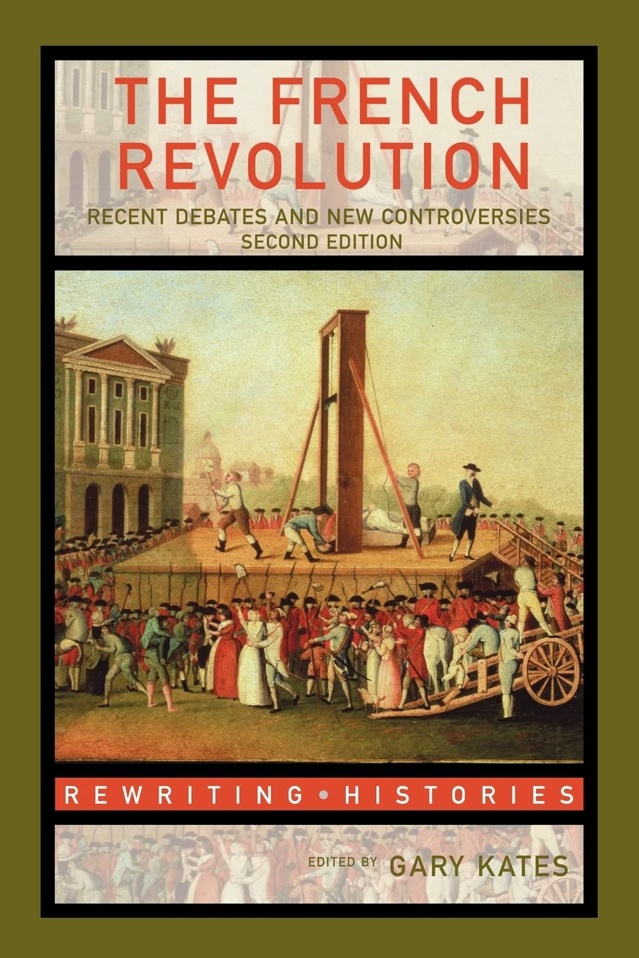The French Revolution: Recent Debates and New Controversies (Rewriting Histories),Used