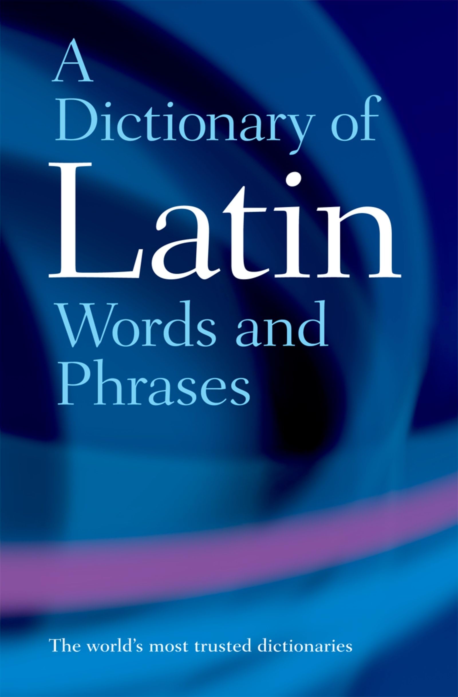A Dictionary Of Latin Words And Phrases,New