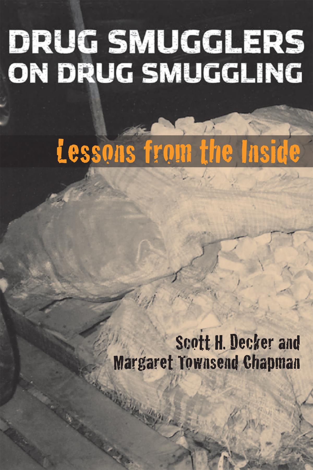 Drug Smugglers on Drug Smuggling: Lessons from the Inside,Used