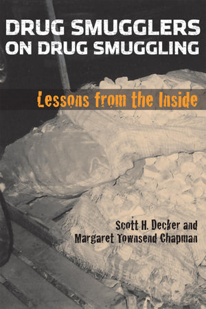 Drug Smugglers on Drug Smuggling: Lessons from the Inside,Used