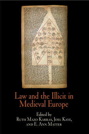 Law And The Illicit In Medieval Europe (The Middle Ages Series),New