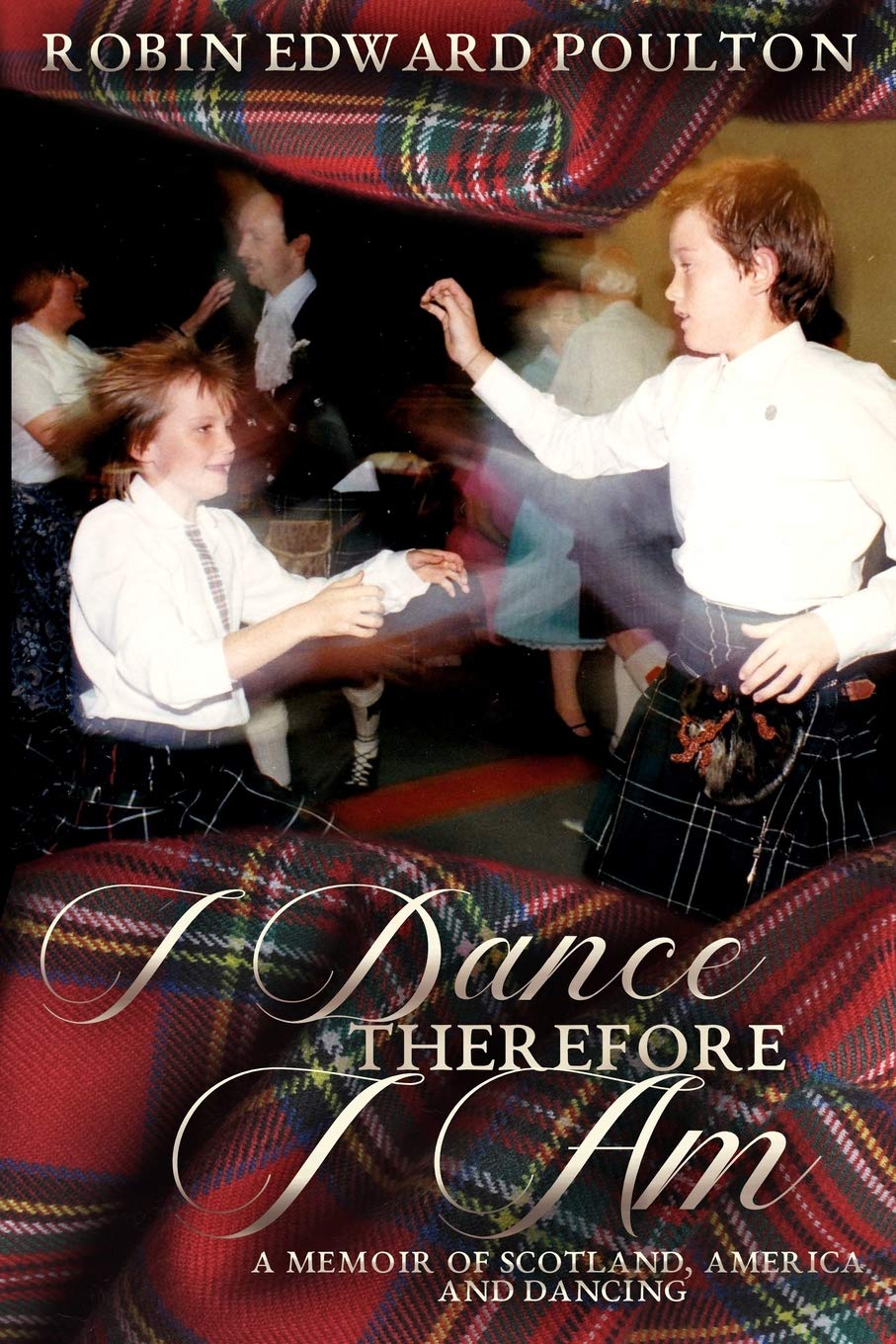 I Dance Therefore I Am: A Memoir of Scotland, America and Dancing,Used