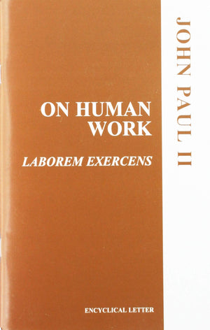 On Human Work (Laborem Exercens) Us Catholic Conference No. 8258,Used
